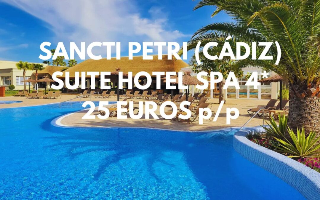 COSTA CÁDIZ JUNIO: SUITE en Hotel Spa 4* en SANCTI PETRI por sólo 25 Euros p/p