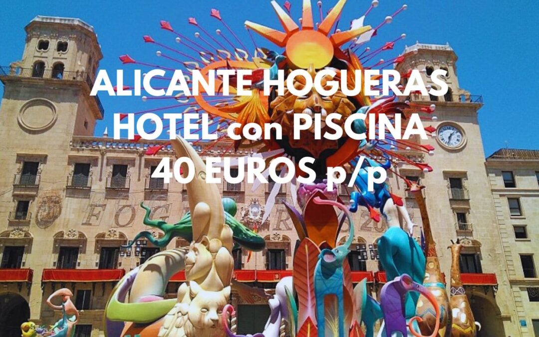 ÚLTIMA HORA HOGUERAS DE ALICANTE: Hotel con encanto y piscina en San Juan por sólo 40 Euros p/p