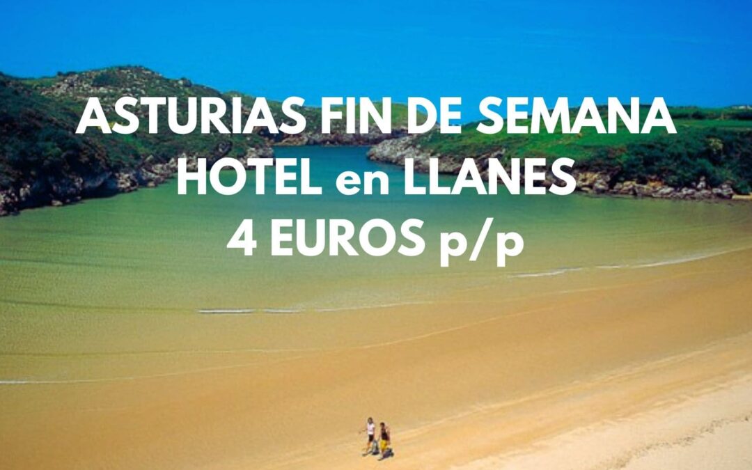 ASTURIAS FIN DE SEMANA: Hotel hasta tres pax por SÓLO 4 Euros p/p