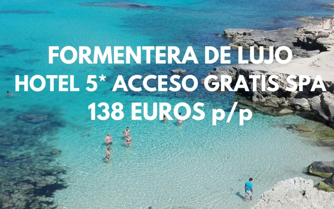 FORMENTERA DE LUJO: Hotel 5* MELIÁ con ACCESO SPA con desayuno por 138 Euros p/p