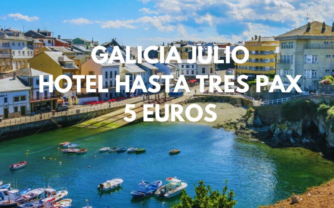 GALICIA JULIO: Hotel junto a la playa hasta tres pax SÓLO 5 Euros