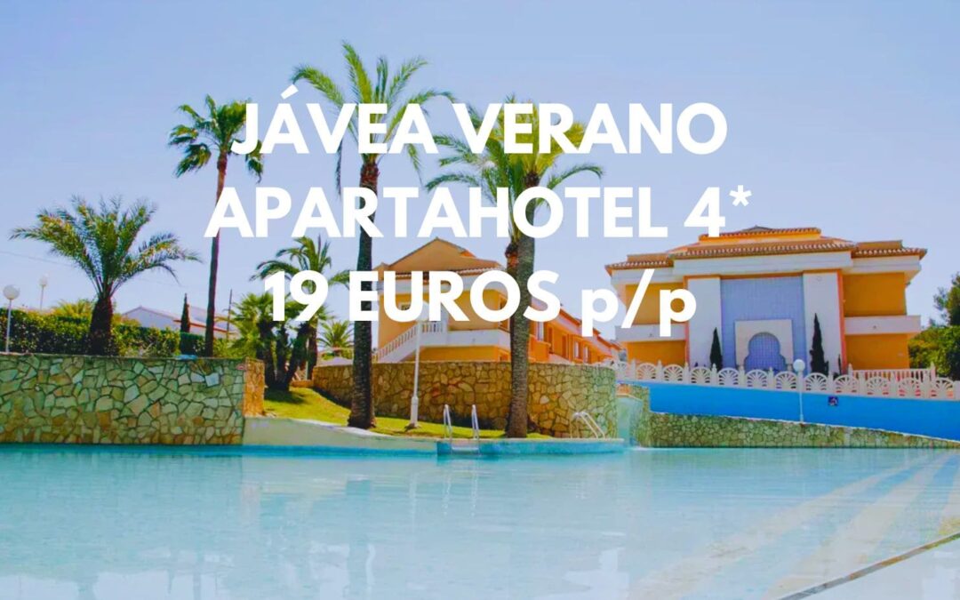 JÁVEA VERANO: Apartahotel 4* por 19 Euros p/p