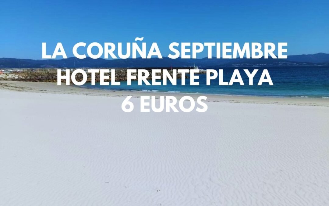 GALICIA Septiembre: Hotel frente a la playa en A Coruña para dos por SÓLO 6 Euros