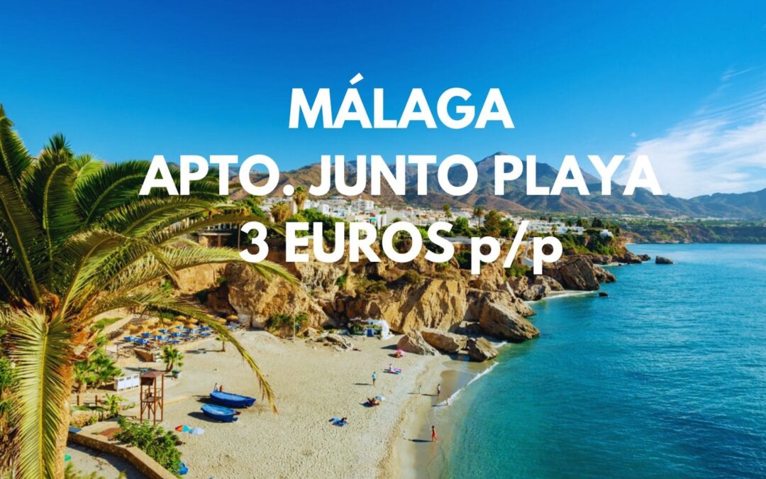 MÁLAGA: Apartamento junto playa por SÓLO 3 Euros p/p