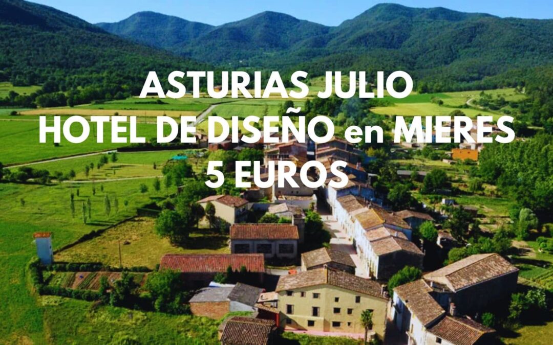 ASTURIAS JULIO: Hotel de diseño para dos en MIERES por sólo 5 Euros