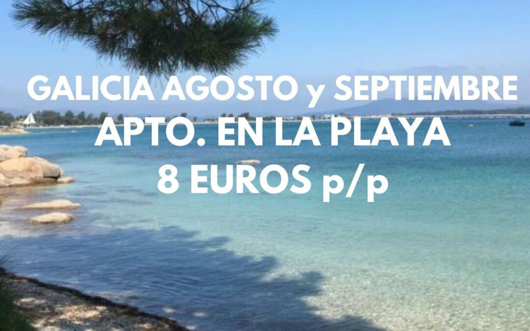 GALICIA AGOSTO y SEPTIEMBRE: Apartamento en la playa por SÓLO 8 Euros p/p