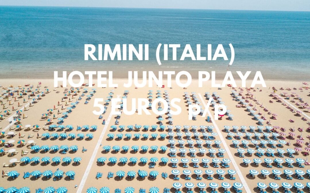RIMINI EN ITALIA: Hotel junto a la playa por SÓLO 5 Euros p/p