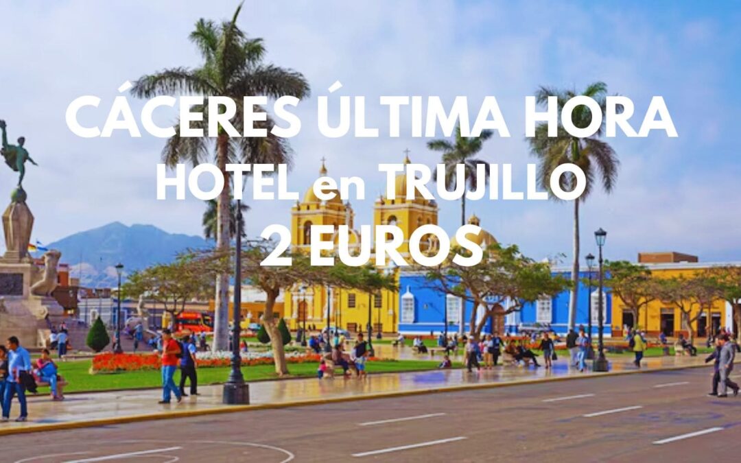 ÚLTIMA HORA CÁCERES: Hotel en TRUJILLO por sólo 2 Euros