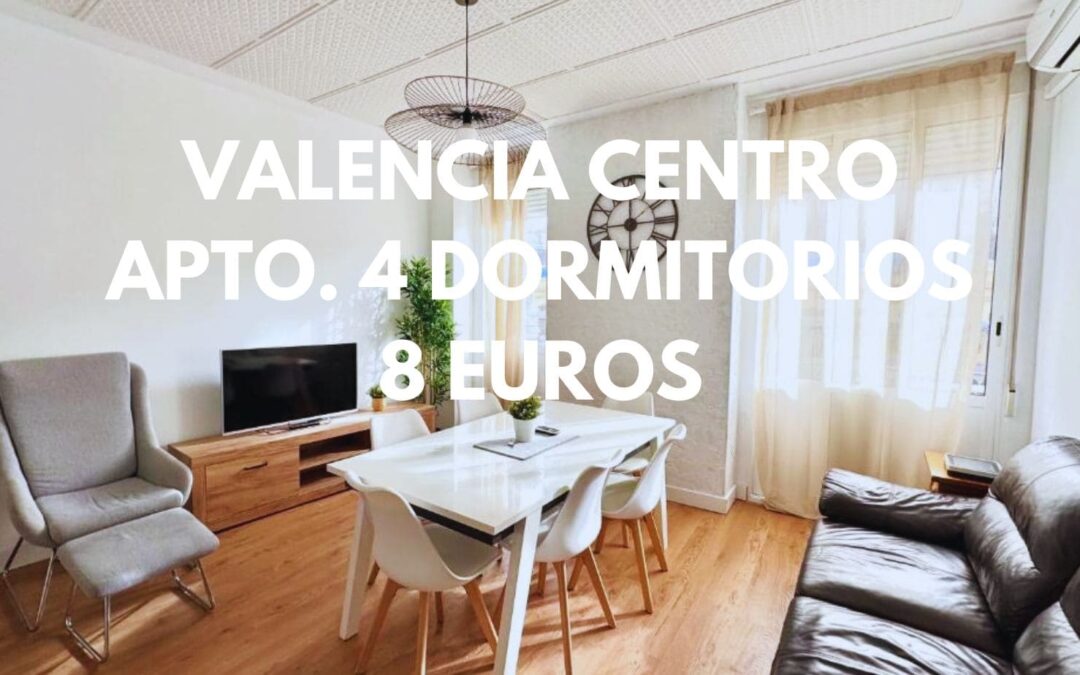 VALENCIA centro: Apartamento de diseño 4 dormitorios por SÓLO 8 Euros