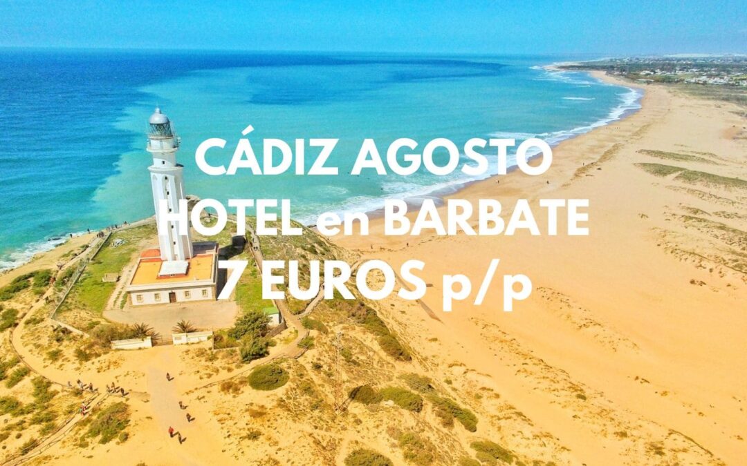CÁDIZ AGOSTO: Hotel en BARBATE por sólo 7 Euros p/p