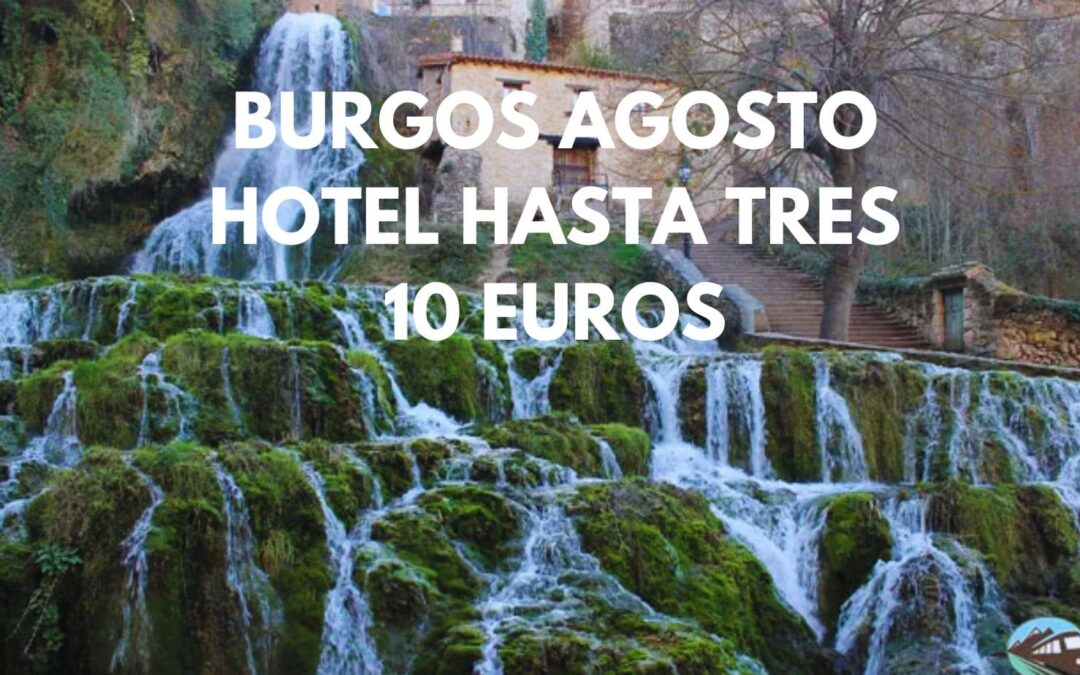 AGOSTO BURGOS provincia: Hotel hasta tres pax SÓLO 10 Euros