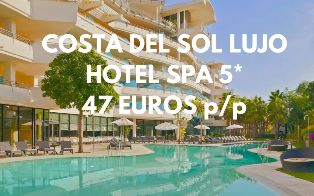 ÚLTIMA HORA LUJO COSTA DEL SOL ÚLTIMA HORA: Hotel Spa 5* por sólo 47 Euros p/p