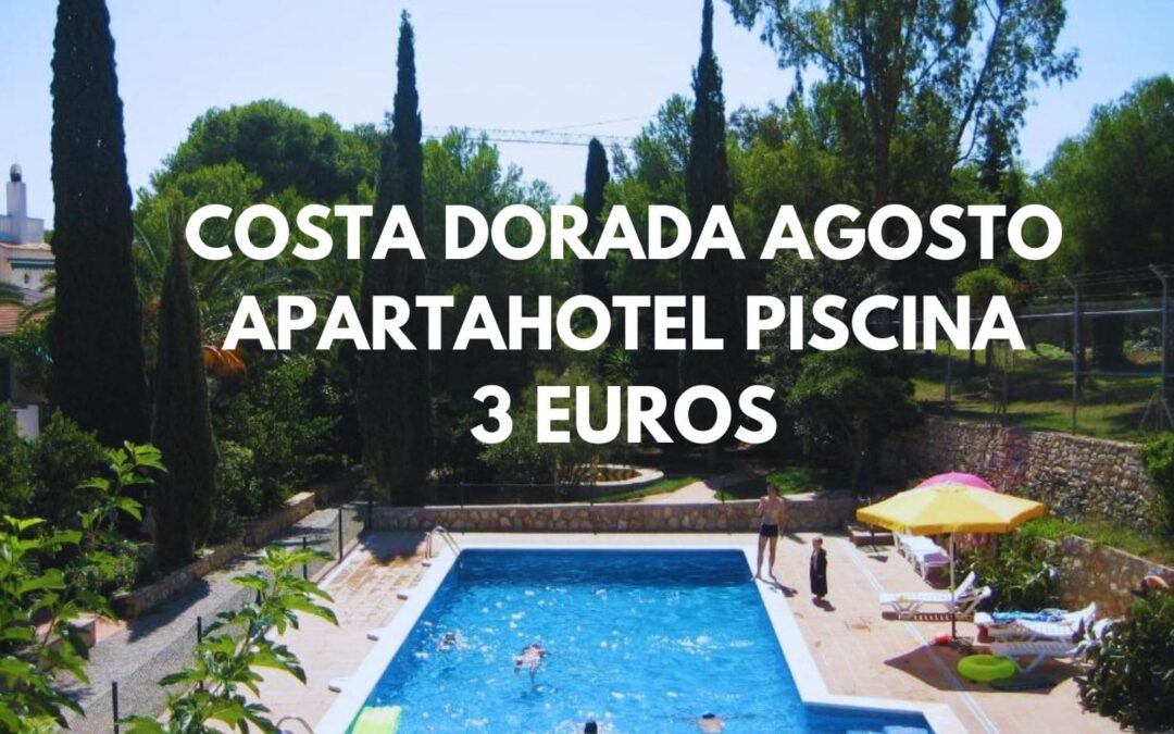 COSTA DORADA AGOSTO: Apartahotel con piscina junto playa hasta cinco pax SÓLO 3 Euros