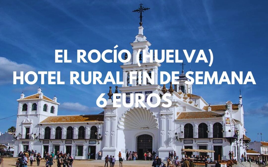 EL ROCÍO (HUELVA) Fin de semana: Hotel rural habitación DELUXE para dos por SÓLO 6 Euros