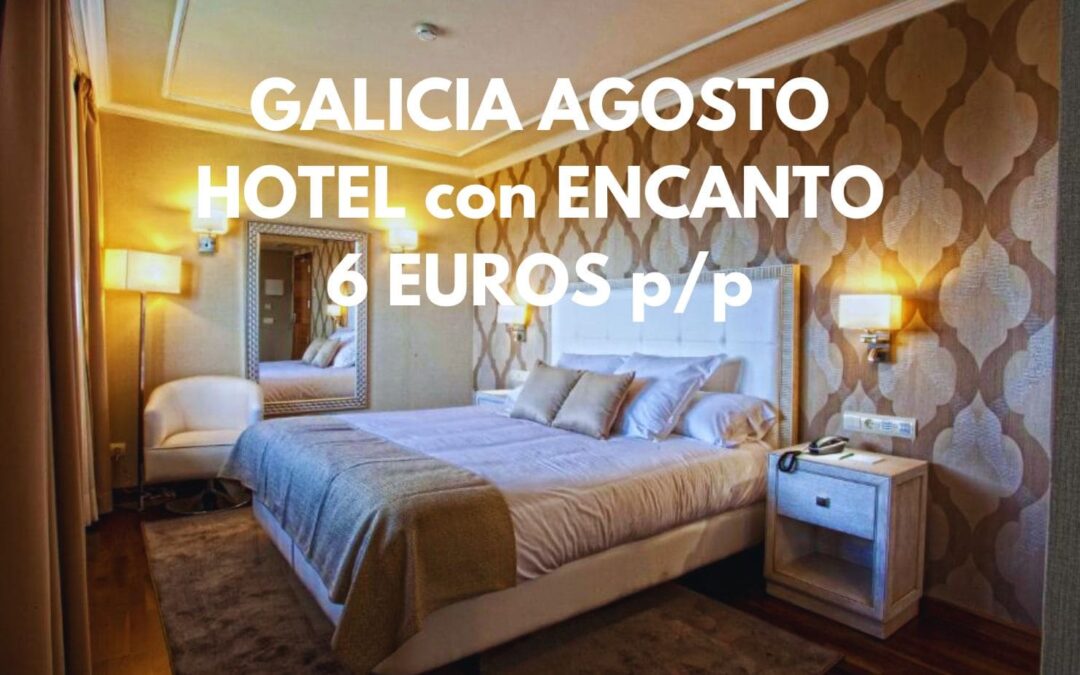 GALICIA AGOSTO: Hotel con encanto por sólo 6 Euros p/p