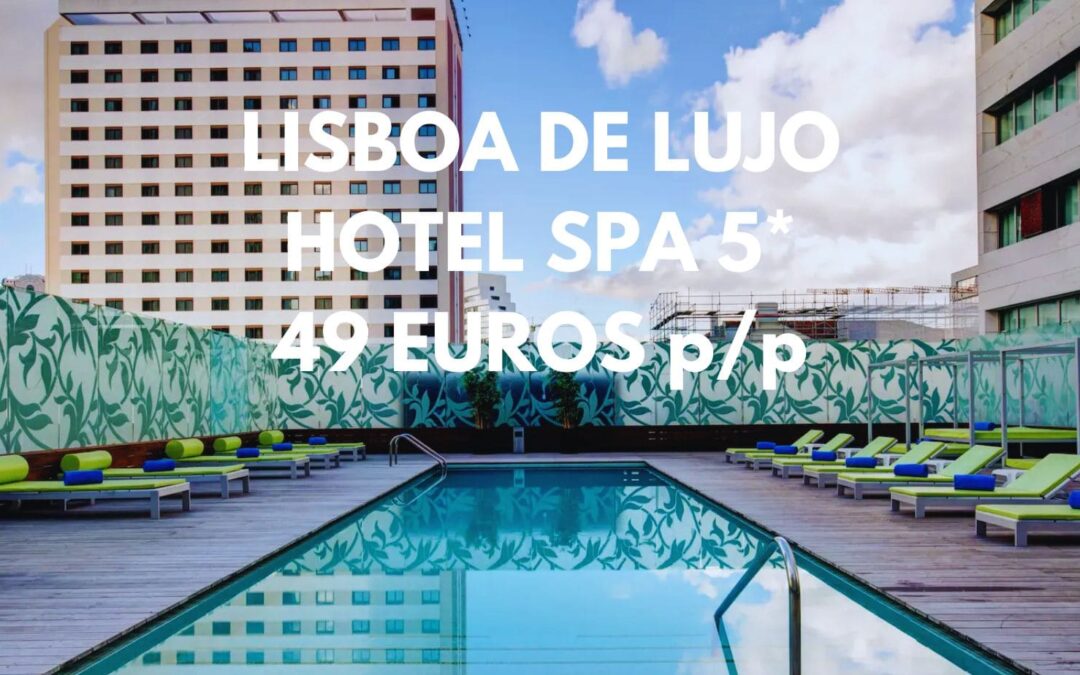 LISBOA DE LUJO PUENTE DICIEMBRE: Hotel Spa 5* por sólo 49 Euros p/p