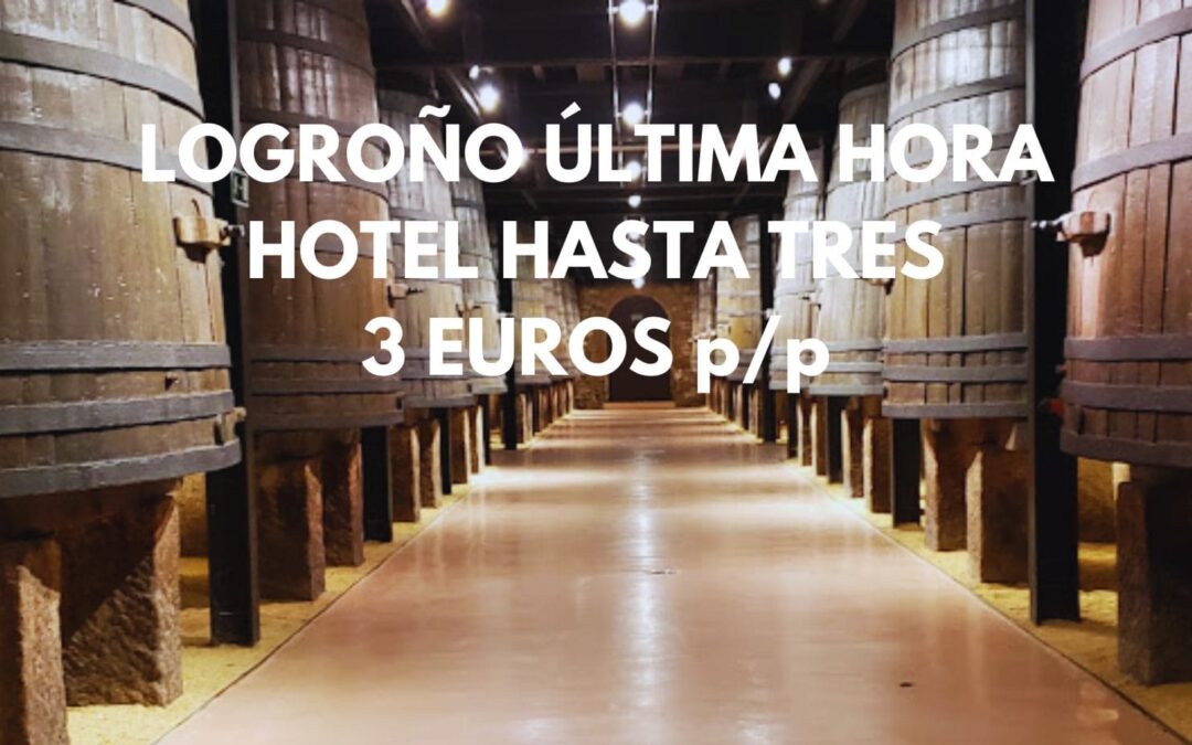 LOGROÑO ÚLTIMA HORA: Hotel hasta tres pax SÓLO 3 Euros p/p