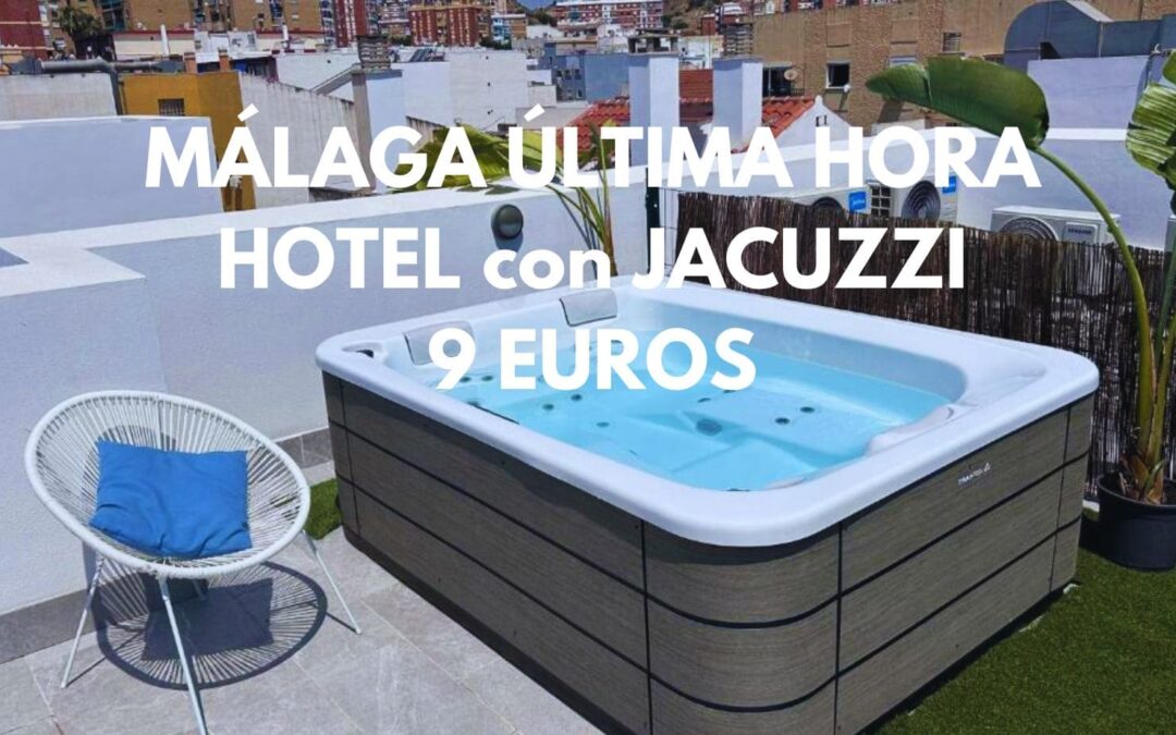 MÁLAGA en JULIO: Hotel en el centro con jacuzzi para dos SÓLO 9 Euros