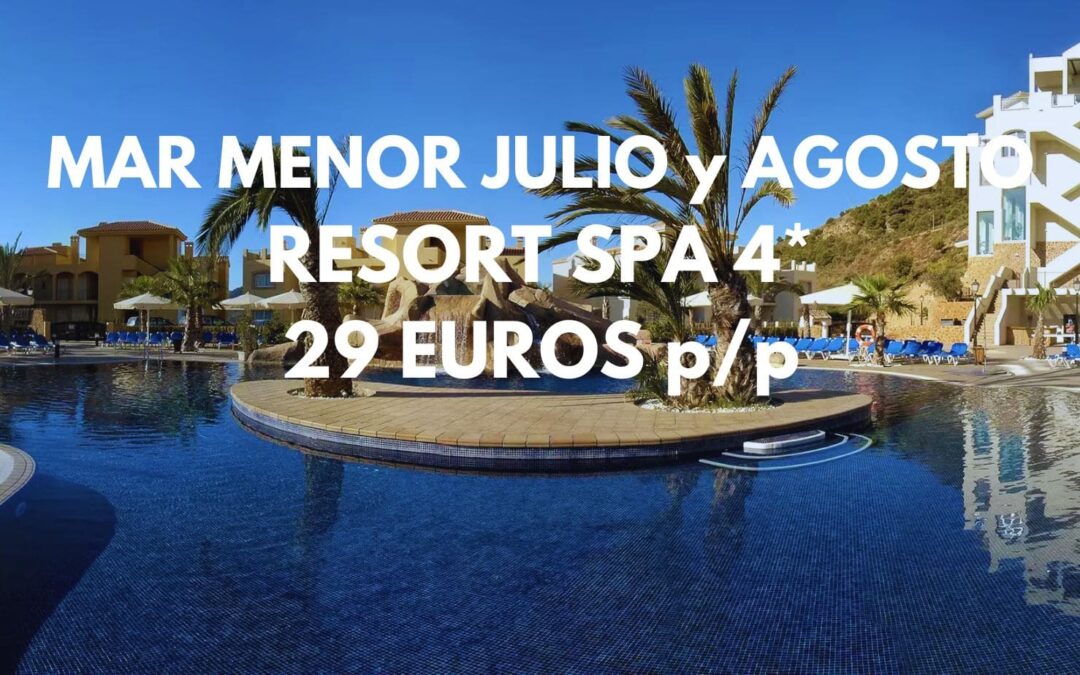 MAR MENOR AGOSTO: Resort Spa 4* con piscina por SÓLO 29 Euros p/p