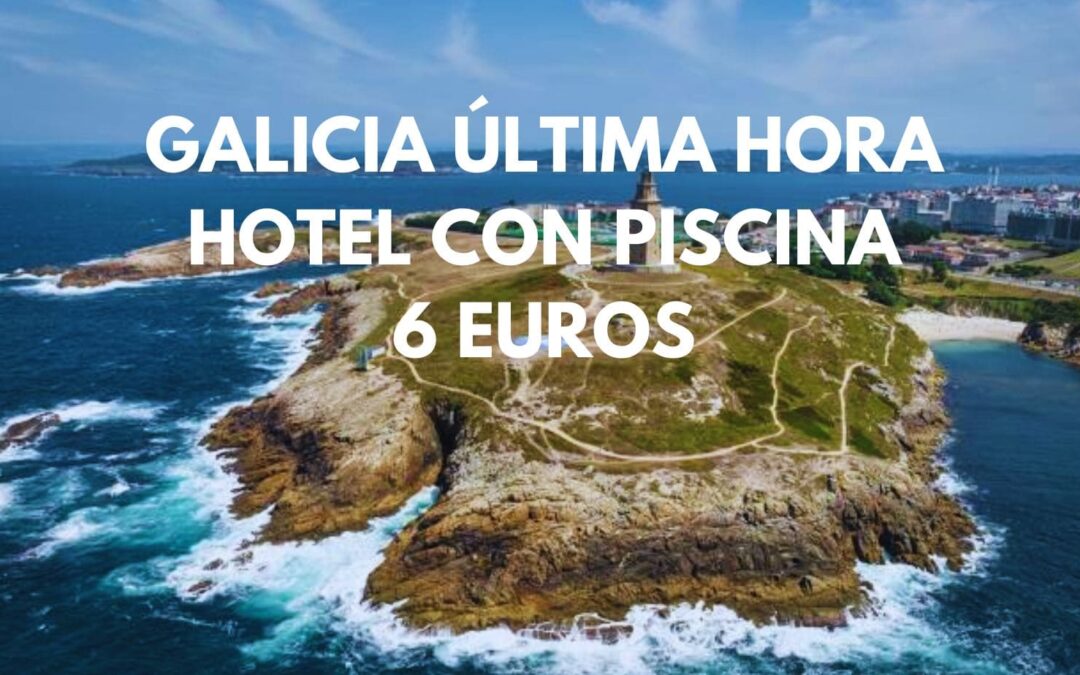 GALICIA Fin de semana ÚLTIMA HORA: Hotel con piscina para dos por sólo 6 Euros