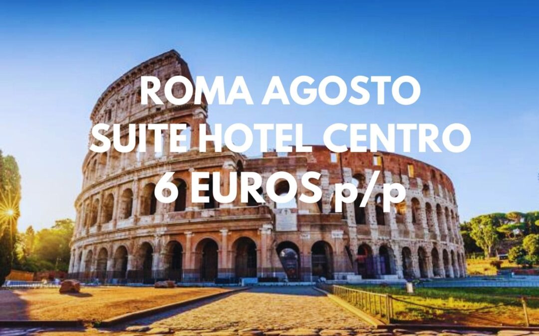 ROMA AGOSTO: SUITE en Hotel con encanto súper céntrico por SÓLO 6 Euros p/p