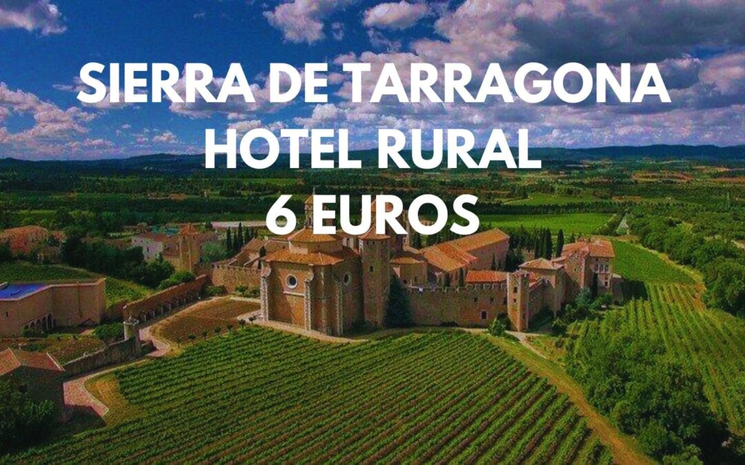 SIERRA DE TARRAGONA: Hotel rural para dos por SÓLO 6 Euros