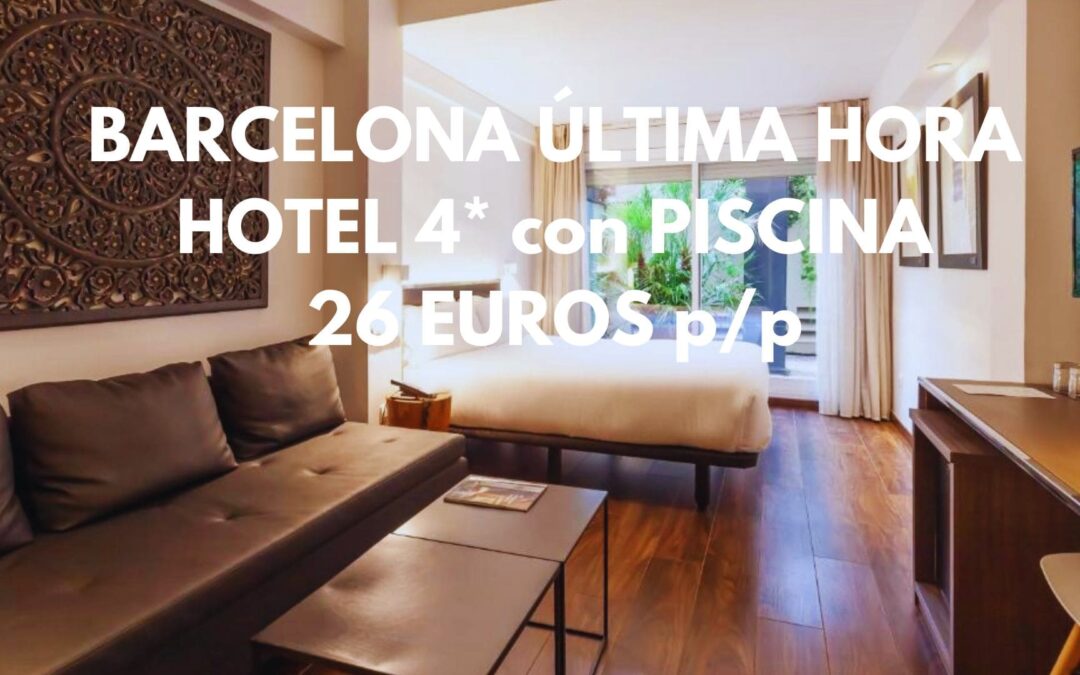 BARCELONA ÚLTIMA HORA: Hotel 4* lujo centro por SÓLO 26 Euros p/p