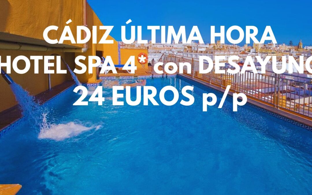 CÁDIZ ÚLTIMA HORA: Hotel Spa 4* frente a la playa con desayuno por SÓLO 24 Euros p/p