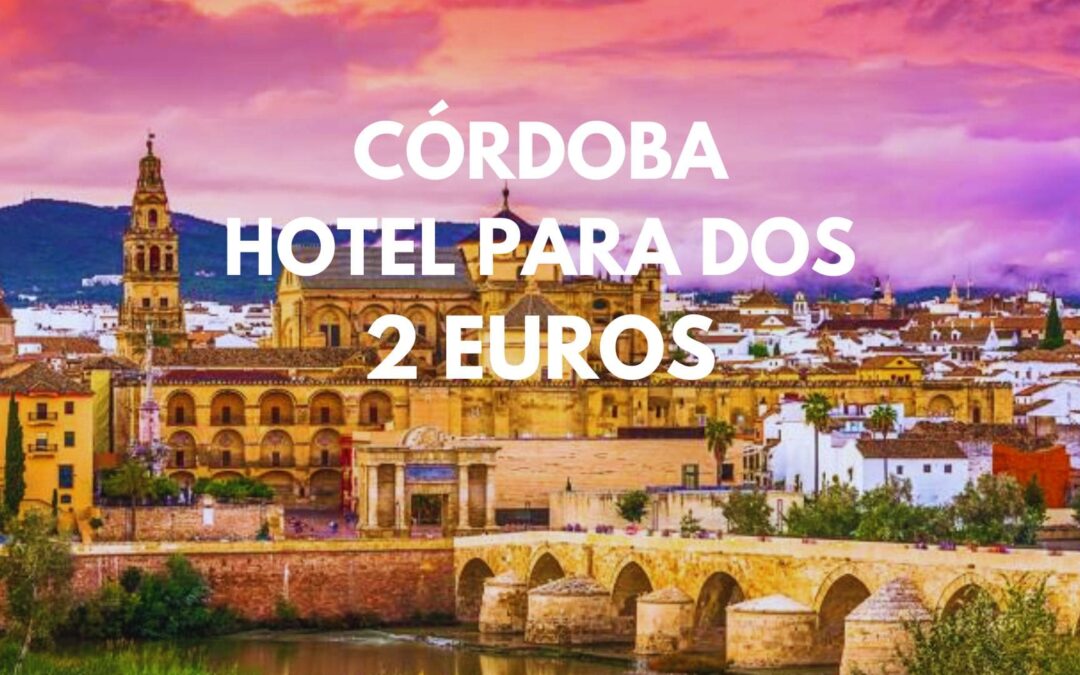 CÓRDOBA CHOLLO: Hotel en casco antiguo para dos por sólo 2 Euros