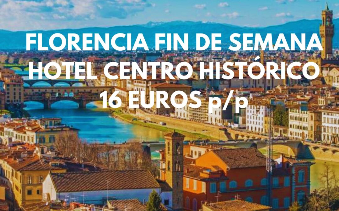 FLORENCIA AGOSTO: Hotel en pleno casco histórico por SÓLO 16 Euros p/p