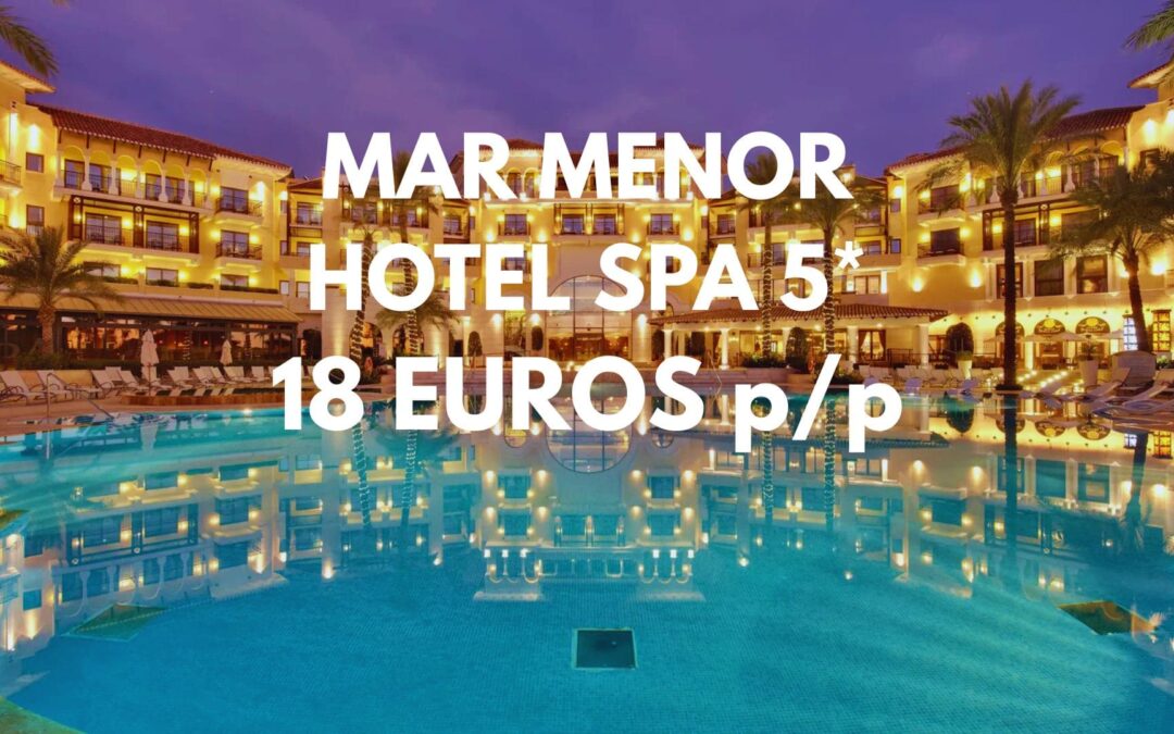 MAR MENOR DE LUJO EN SEPTIEMBRE: Hotel Spa 5* hasta cuatro pax SÓLO 18 Euros p/p