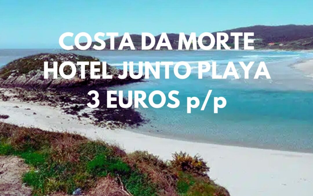 COSTA DA MORTE en Galicia: Hotel junto playa por sólo 3 Euros p/p