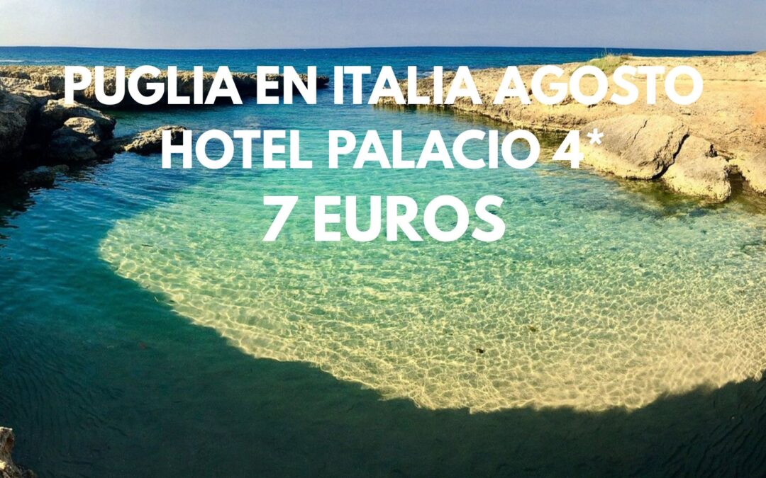 LA PUGLIA ITALIANA AGOSTO: Hotel Palacio 4* habitación DELUXE para dos por sólo 7 Euros