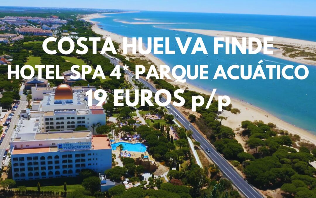 COSTA HUELVA Fin de semana: Hotel Spa 4* con PARQUE ACUÁTICO frente a la playa SÓLO 19 Euros p/p