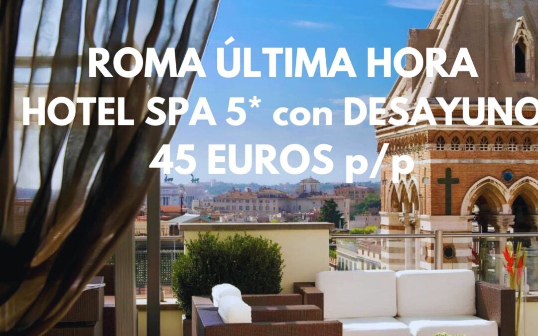 ROMA DE LUJO ÚLTIMA HORA: Hote Spa 5* con desayuno cerca de la Fontana di Trevi por SÓLO 45 Euros p/p