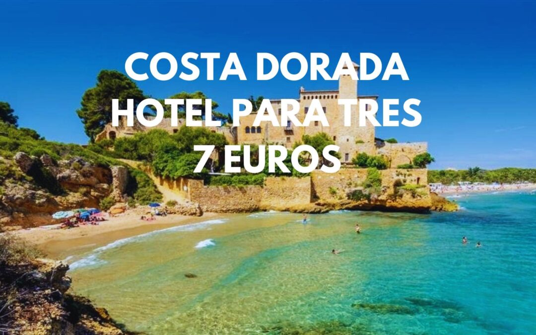 COSTA DORADA Septiembre: Hotel junto a la playa habitación triple SÓLO 7 Euros