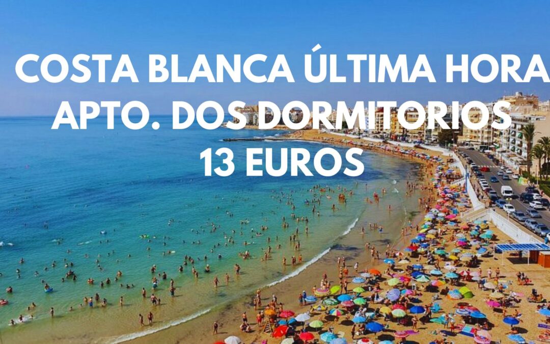 ÚLTIMA HORA COSTA BLANCA: Apartamento dos dormitorios junto a la playa hasta seis pax por sólo 13 Euros