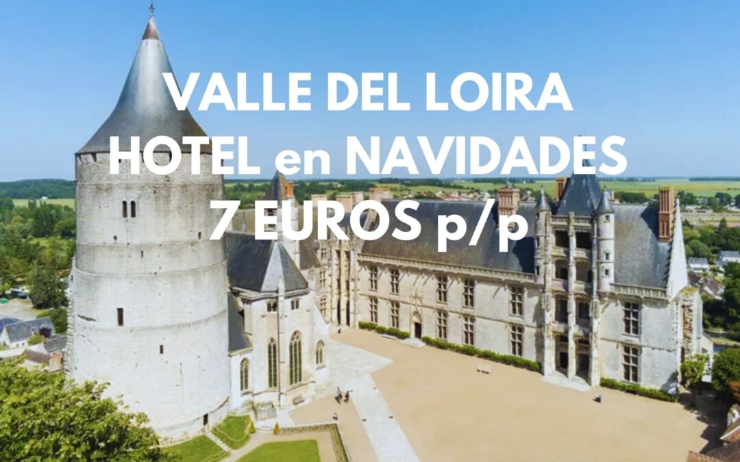 VALLE DEL LOIRA (Francia) Navidades: Hotel por sólo 7 Euros p/p