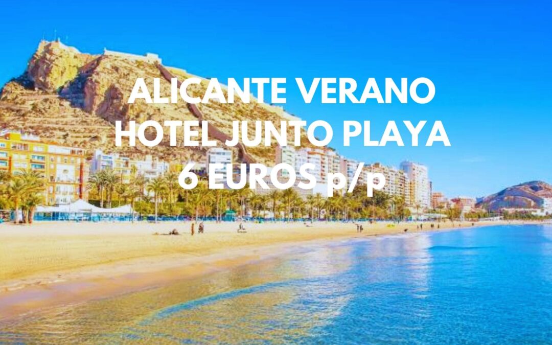ALICANTE JULIO 2026: Alojamiento cerca de la playa por SÓLO 6 Euros p/p