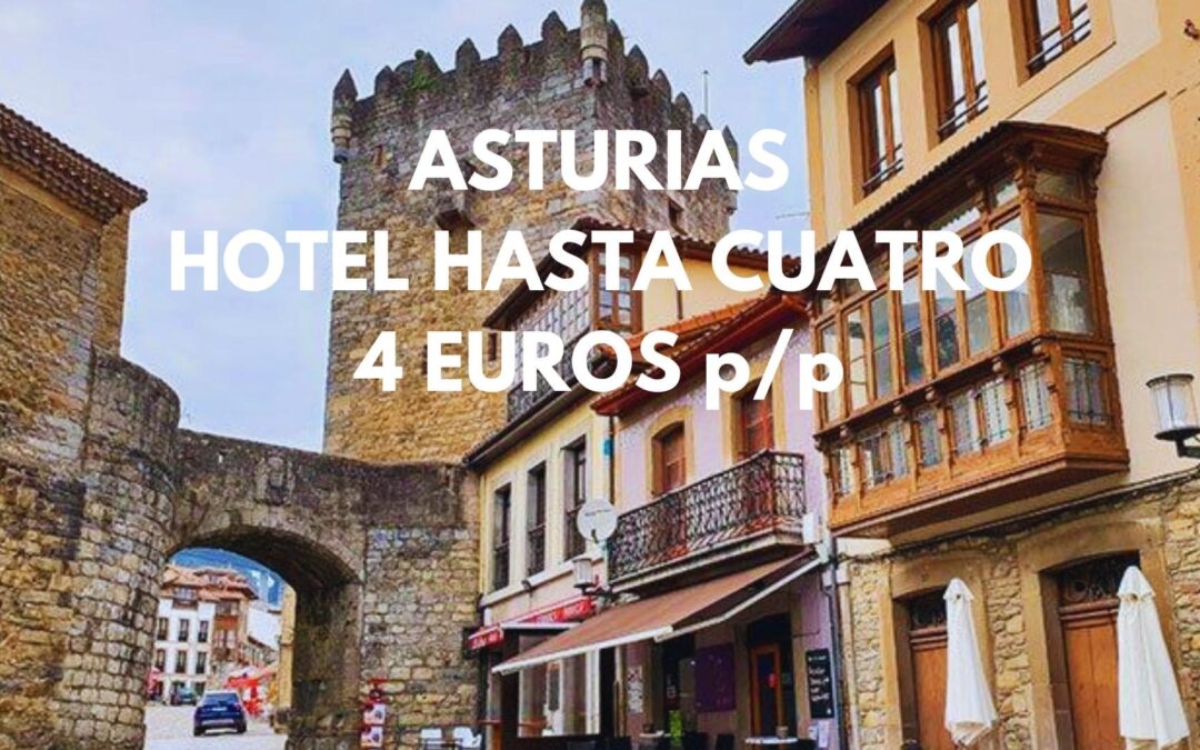 ASTURIAS CHOLLAZO en Octubre: Hotel con encanto habitación cuádruple por SÓLO 4 Euros p/p