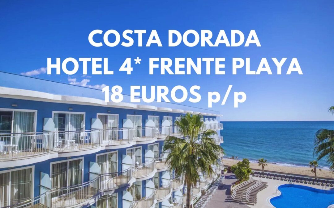 COSTA DORADA Octubre: Hotel 4* frente a la playa por SÓLO 18 Euros p/p