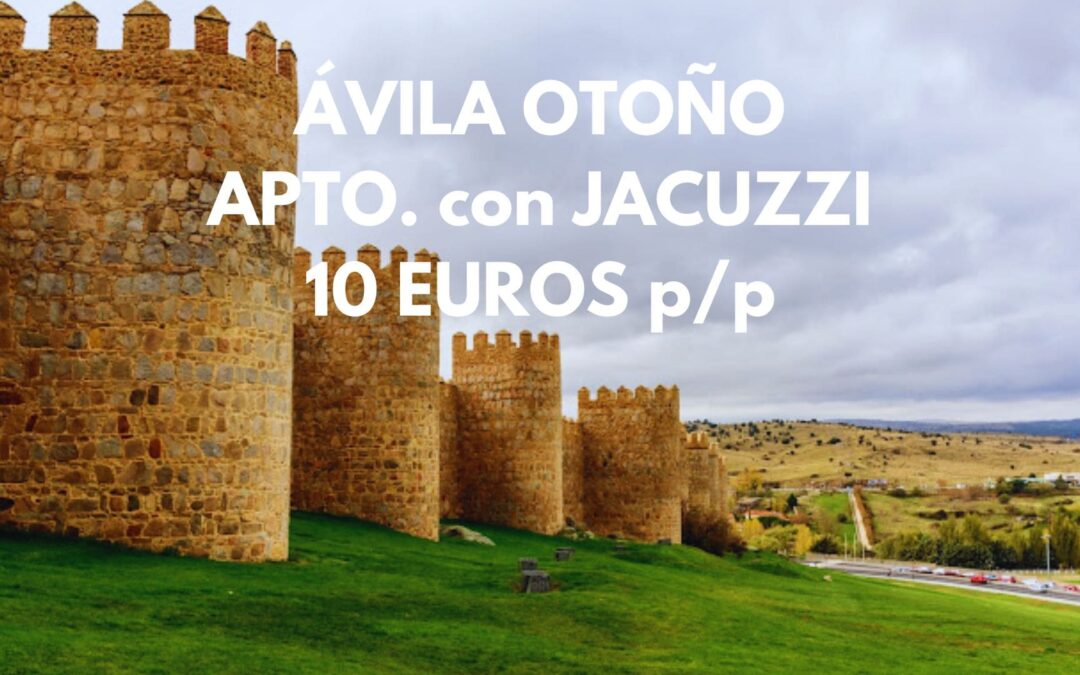 ÁVILA Otoño: Apartamento de diseño con JACUZZI en centro histórico por SÓLO 10 Euros p/p
