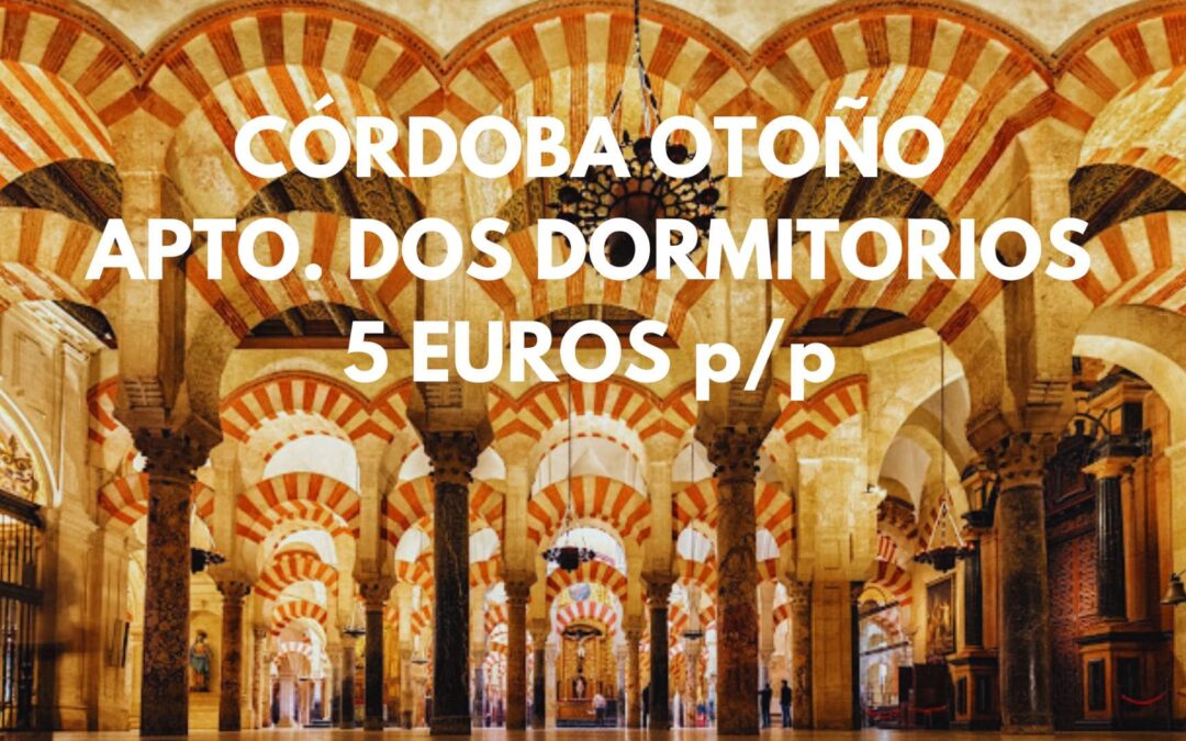 CÓRDOBA Otoño: Apartamento dos dormitorios junto a la Mezquita hasta cuatro pax SÓLO 5 Euros p/p