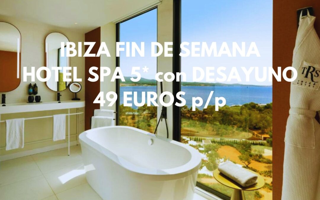 IBIZA Fin de semana Octubre de LUJO: Hotel Spa 5* frente a la playa con desayuno SÓLO 49 Euros /p