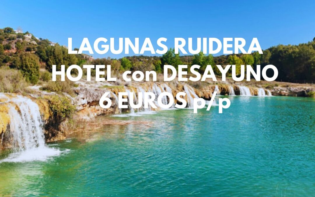 PARQUE NATURAL LAGUNAS DE RUIDERA Fin de semana: Hotel con piscina hasta cuatro pax SÓLO 6 Euros p/p