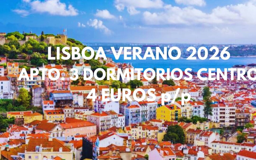LISBOA VERANO 2026: Apartamento 3 dormitorios en el centro hasta siete pax por SÓLO 4 Euros p/p
