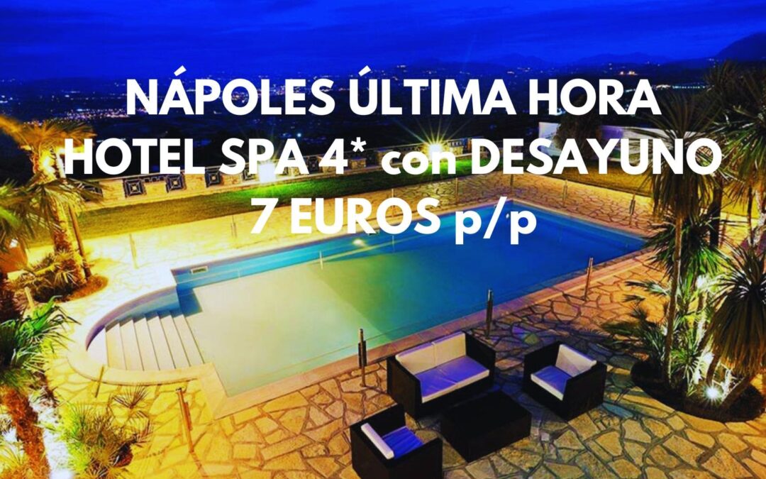 NÁPOLES ÚLTIMA HORA: Hotel 4* con desayuno y parking GRATIS por sólo 7 Euros p/p