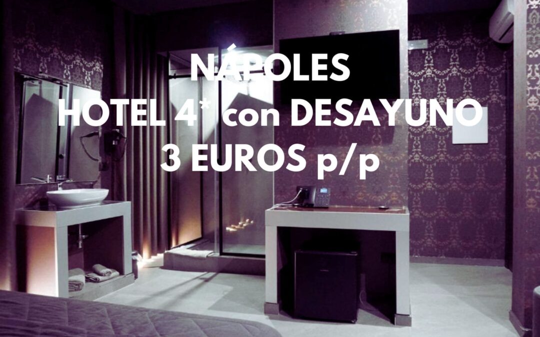 NÁPOLES Otoño: Hotel 4* con desayuno por SÓLO 3 Euros p/p