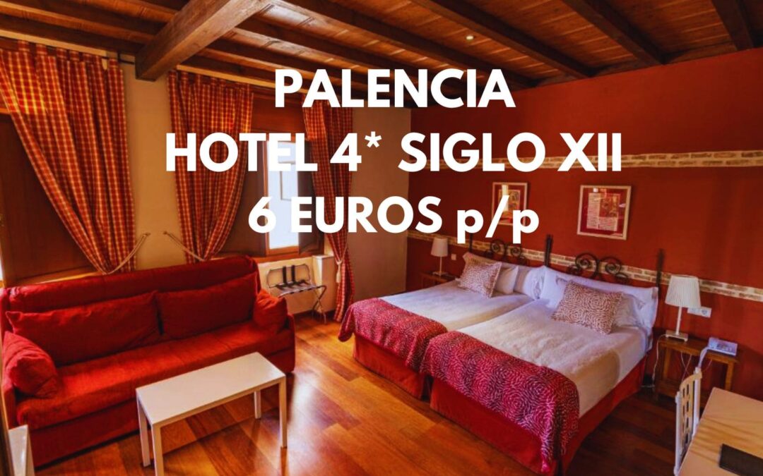 PALENCIA Octubre: Hotel 4* del Siglo XII hasta tres pax SÓLO 6 Euros p/p