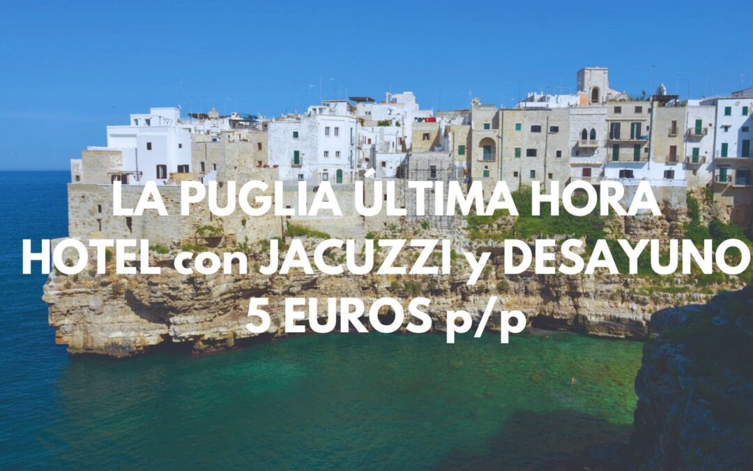LA PUGLIA (ITALIA) ÚLTIMA HORA: Hotel Boutique con jacuzzi y desayuno incluido por SÓLO 5 Euros p/p